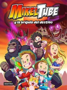 mikeltube 1. mikeltube y la brújula del destino (ebook)-9788408227489