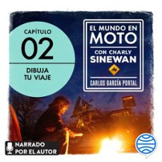 el mundo en moto con charly sinewan: capitulo 2. dibuja tu viaje (audiolibro)-carlos garcia portal-9788408257189
