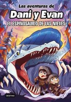 las aventuras de dani y evan 9. el espinosaurio de las nieves (ebook)-9788408287889