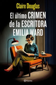 el ultimo crimen de la escritora emilia ward (ebook)-claire douglas-9788408289289