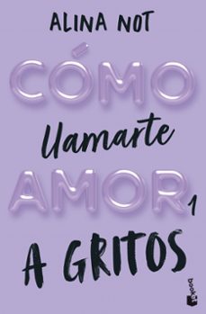 como llamarte amor 1: a gritos-alina not-9788408292289