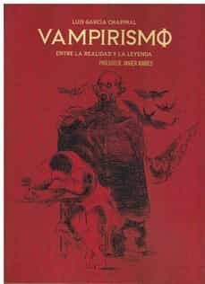 vampirismo. entre la realidad y la leyenda-luis garcia chapinal-9788409362189