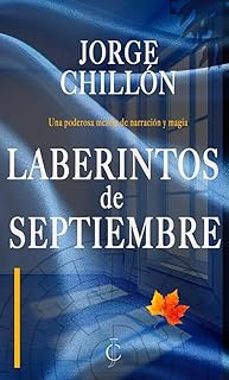 laberintos de septiembre-jorge francisco chillon huerta-9788409692989