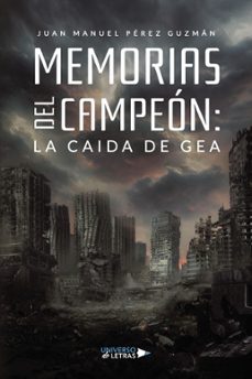 memorias del campeon: la caida de gea (ebook)-juan manuel pérez guzmán-9788410005389