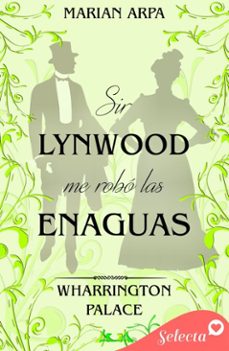 sir lynwood me robo las enaguas (the warrington palace 4) (hotel wharrington palace 4) (ebook)-marian arpa-9788410341289