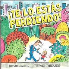 ¡te lo estas perdiendo!-brady smith-tiffani thiessen-9788410408289