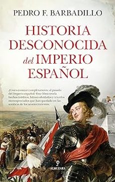 historia desconocida del imperio español-pedro f. barbadillo-9788410521889