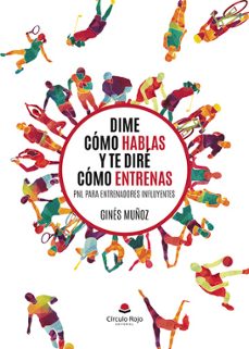 dime como hablas y te dire como entrenas. pnl para entrenadores i nfluyentes-9788410617889