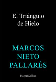 el triangulo de hielo-marcos nieto pallares-9788410645189