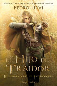 el hijo del traidor (el sendero del guardabosques, libro 1)-pedro urvi-9788410646889