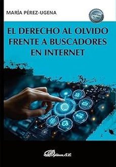 el derecho al olvido frente a buscadores en internet-maria perez ugena-9788410700789