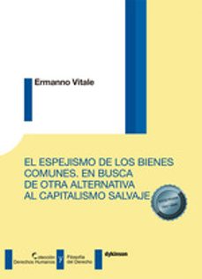 el espejismo de los bienes comunes. en busca de otra alternativa al capitalismo salvaje-ermanno vitale-9788410703889