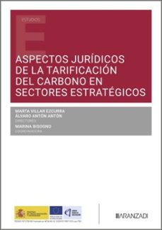 aspectos juridicos de la tarificacion del carbono en sectores est rategicos-marta villar ezcurra-alvaro anton anton-9788410788589