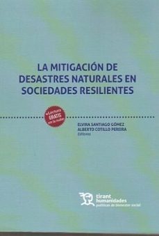 la mitigacion de desastres naturales en sociedades resilientes-elvira santiago gomez-alberto cotillo pereira-9788410814189