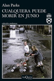cualquiera puede morir en junio (serie harry mccoy 6) (ebook)-alan parks-9788411076289