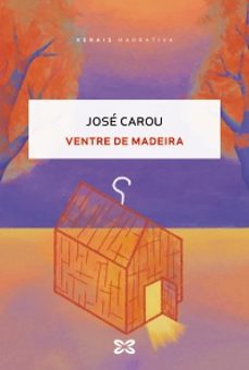 ventre de madeira-jose carou-9788411107389