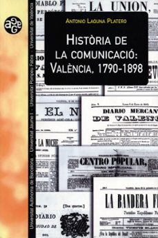 historia de la comunicacio: valència, 1790-1898 (ebook)-antonio laguna platero-9788411185189