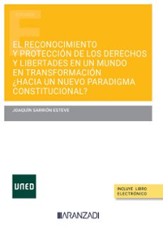 reconocimiento y proteccion de los derechos y libertades en un mundo en transformacion. ¿hacia un nuevo paradigma-9788411258289