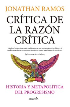 critica de la razon critica. historia y metapolitica del progresismo-jonathan ramos-9788411313889