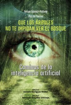 que los arboles no te impidan ver el bosque-felipe gomez pallete-paz de torres-9788411456289