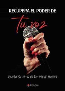 recupera el poder de tu voz-lourdes gutierrez de san miguel-9788411459389