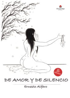 de amor y de silencio-ernesto alfaro-9788411551489