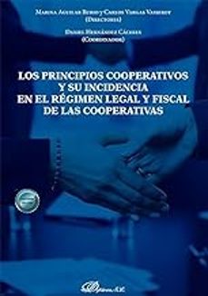 los principios cooperativos y su incidencia en el regimen legal y fiscal de las cooperativas-marina aguilar rubio-carlos vargas vasserot-daniel hernandez caceres-9788411707589