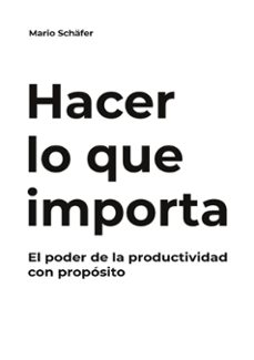 hacer lo que importa-mario schafer-9788411747189