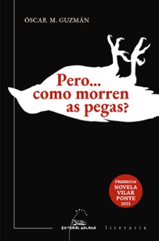 pero... como morren as pegas?-oscar m. guzman-9788411762489