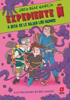 expediente ñ 3: a rita se le bajan los humos (ebook)-josu diaz garcia-9788410550773