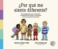 ¿por que me siento diferente?: guia para comprender la integracion sensorial y el desorden en el procesamiento sensorial-barbara viader-9788412014389