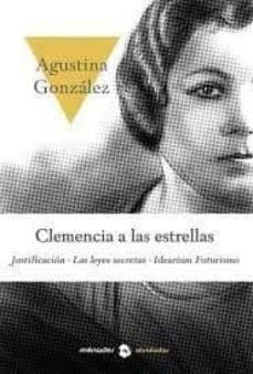 clemencia a las estrellas: justificacion - las leyes secretas - idearium futurismo-agustina gonzalez-9788412020489