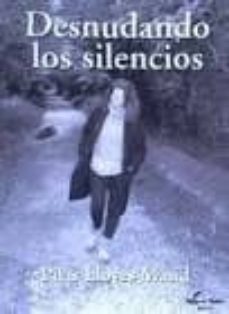 desnudando los silencios-pilar lloves masid-9788412044089