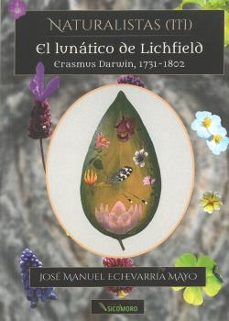 lunatico de lichfield: erasmus darwin (1731-1802)-jose manuel echevarria mayo-9788412278989