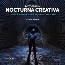 fotografia nocturna creativa (ebook)-namor pastor-9788412334289