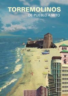 torremolinos: de pueblo a mito-9788412370089