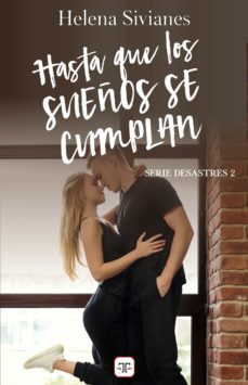 hasta que los sueños se cumplan (desastres 2) (ebook)-9788412409789