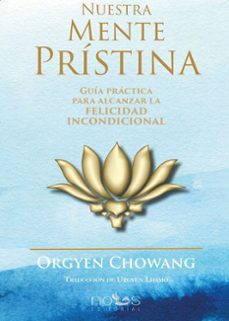nuestra mente pristina-orgyen chowang rinpoche-9788412429589