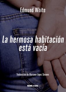 la hermosa habitacion esta vacia (trilogía autobiográfica 2)-edmund white-9788412580389