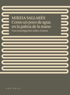 como un poco de agua en la palma de la mano (ebook)-mireia sallares-9788412592689