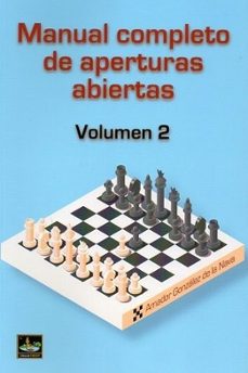manual completo de aperturas abiertas vol.2-amador gonzalez de la nava-9788412622089
