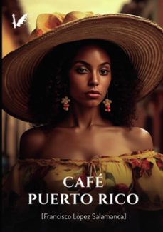 cafe puerto rico (ebook)-francisco lopez salamanca-9788412672596