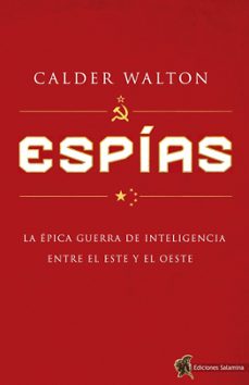 espias. la epica guerra de inteligencia entre el este y el oeste-9788412676389
