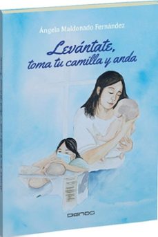 levantate, toma tu camilla y anda-angela maldonado fernandez-9788412702989