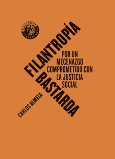 filantropia bastarda-carlos almela-9788412778489