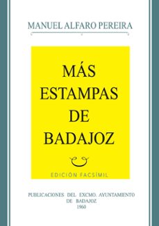 más estrampas inéditas de badajoz (edición facsímil)-manuel alfaro pereira-9788412830989