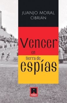 vencer en tierra de espias-juan jose moral cibrian-9788412845389