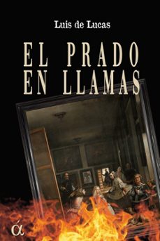 el prado en llamas-luis de lucas-9788412853889