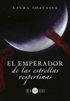 el emperador de las estrellas vespertinas-laura thalassa-9788412854589