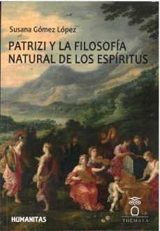 patrizi y la filosofia natural de los espiritus-susana gomez lopez-9788412894189